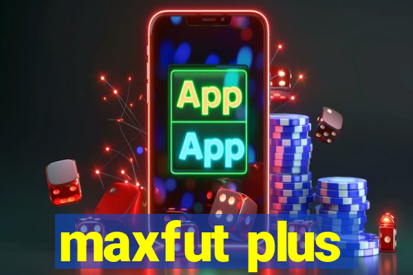 maxfut plus